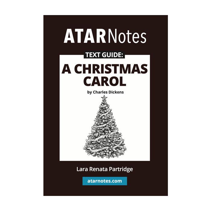 ATAR Notes Text Guide: A Christmas Carol by Charles Dickens