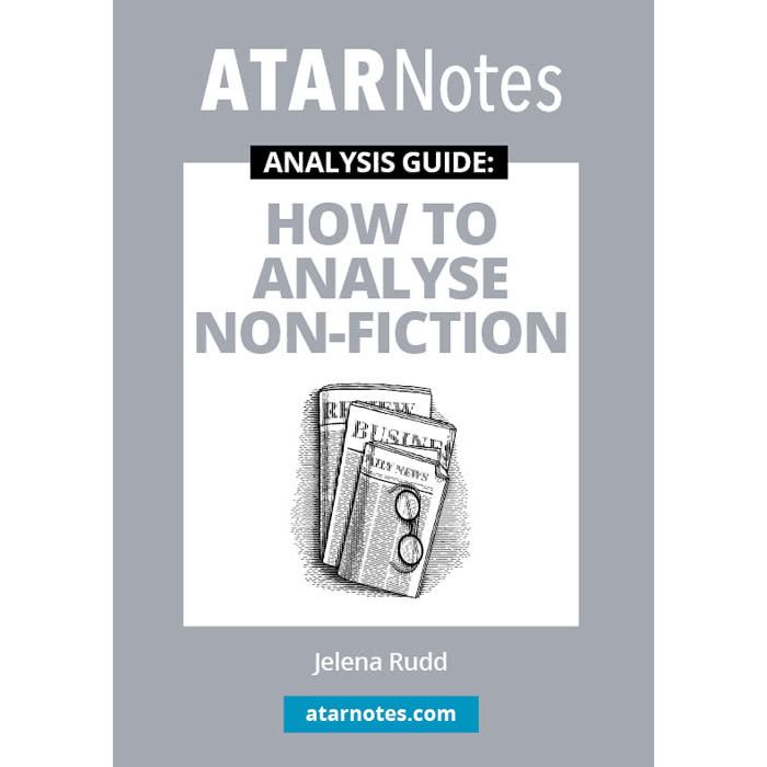 How to Analyse Non-Fiction (ATAR Notes Analysis Guide)
