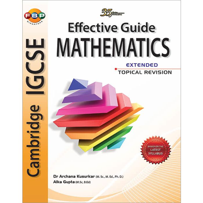 Cambridge IGCSE: Effective Guide Mathematics Extended Topical Revision (2019 ed)