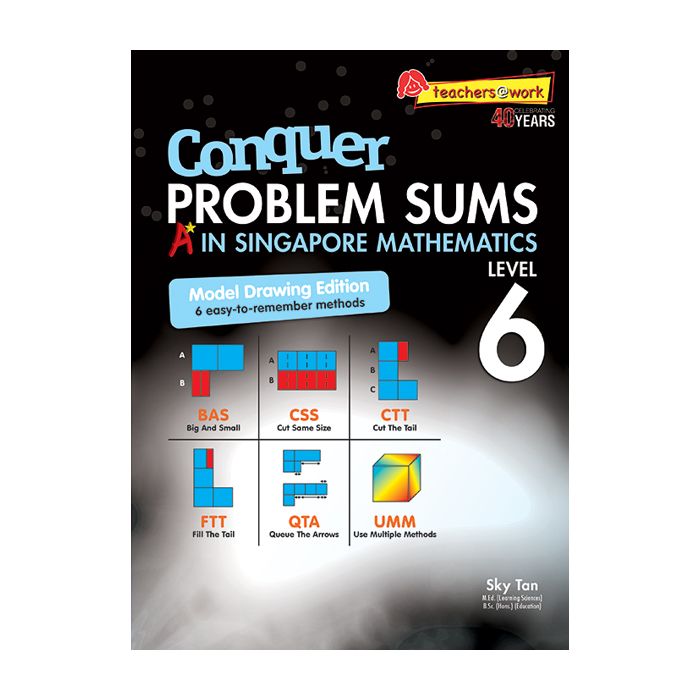 Conquer Problem Sums A* in Singapore Maths Level 6 Model Drawing Edition