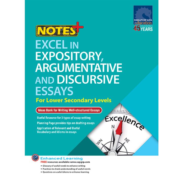 Notes+ Excel in Expository, Argumentative & Discursive Essays for Lower Secondary Levels