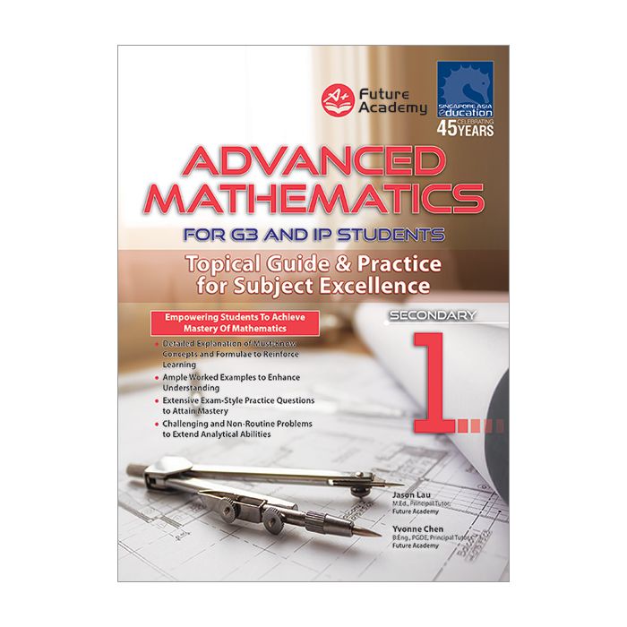 Advanced Mathematics For G3 and IP Students Secondary 1