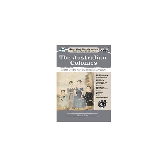 The Australian Colonies: Australian History Series Book 5