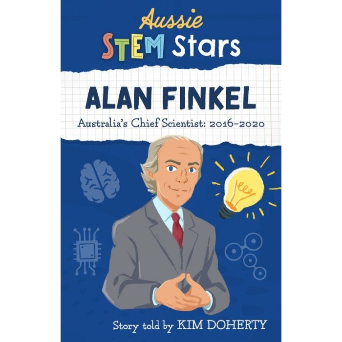 Aussie Stem Stars: Alan Finkel - Australia's Chief Scientist: 2016-2020