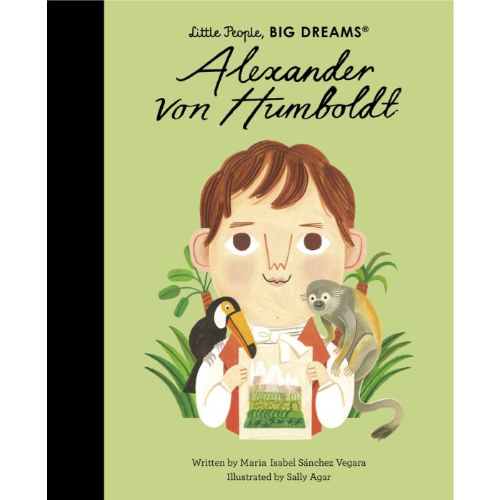 Little People, Big Dreams: Alexander Von Humboldt
