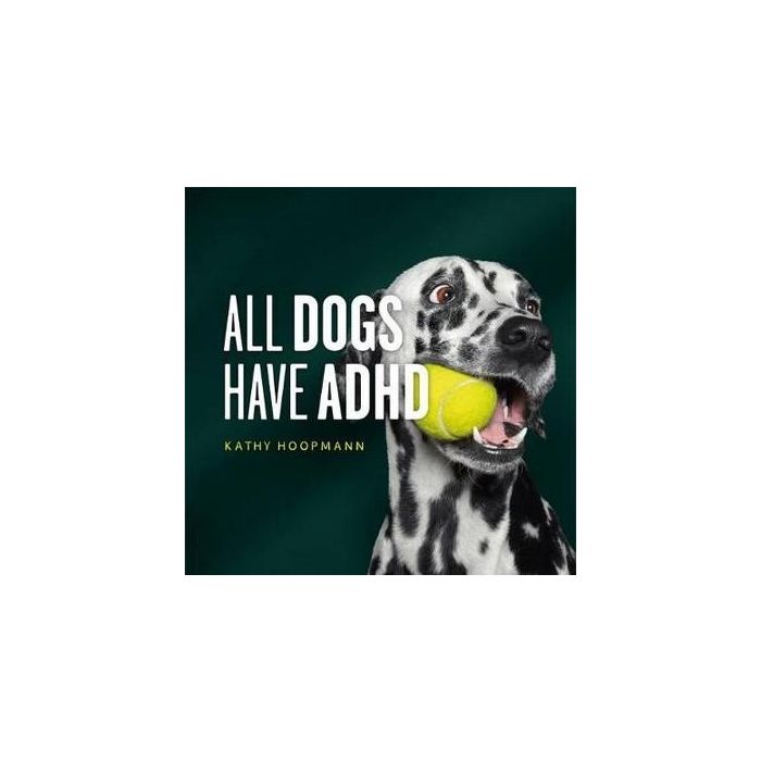All Dogs Have ADHD: An affirming introduction to ADHD