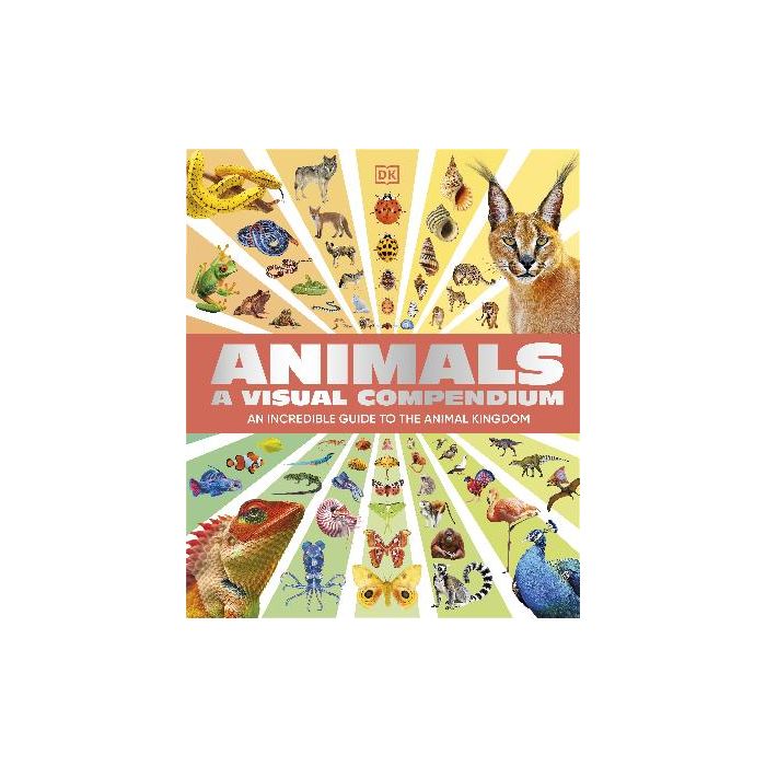Animals A Visual Compendium: A Breathtaking Visual Tour of the Animal Kingdom