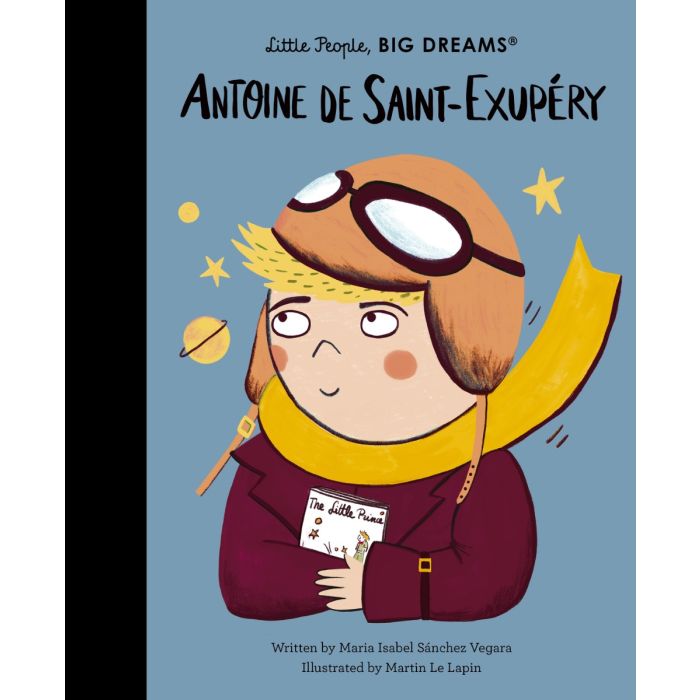 Little People, Big Dreams: Antoine de Saint-Exupery