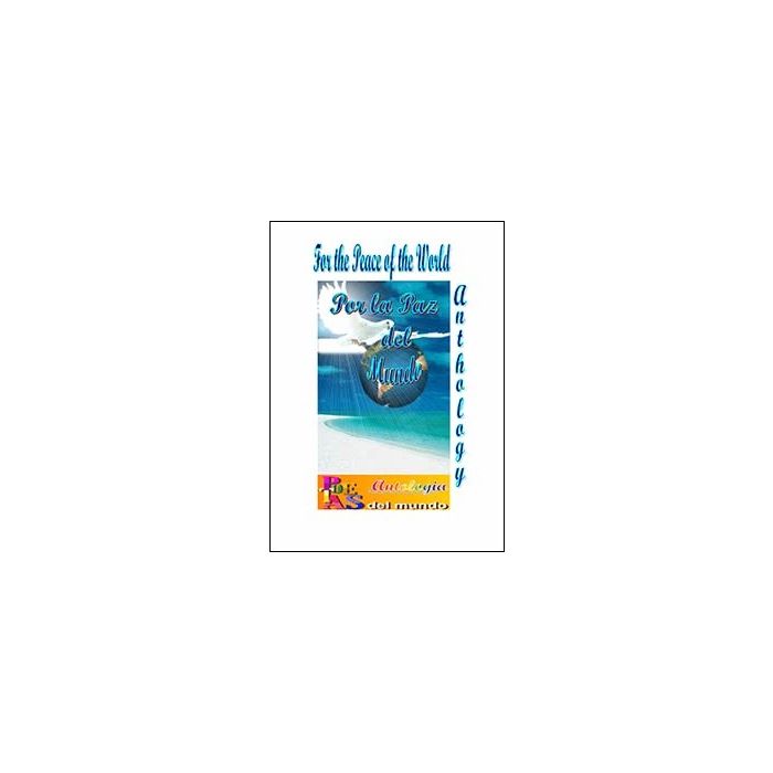 Antologia Por la Paz de Mundo Anthology 'For the Peace of the World'