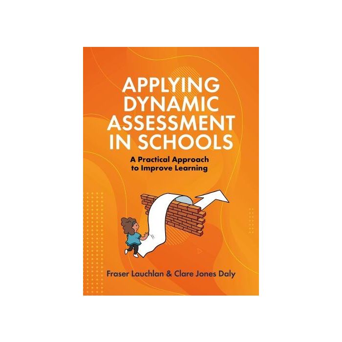 Applying Dynamic Assessment in Schools: A Practical Approach to Improve Learning
