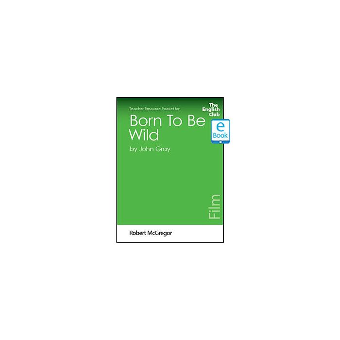 Born To Be Wild: English Club Teacher Resource Package ebook