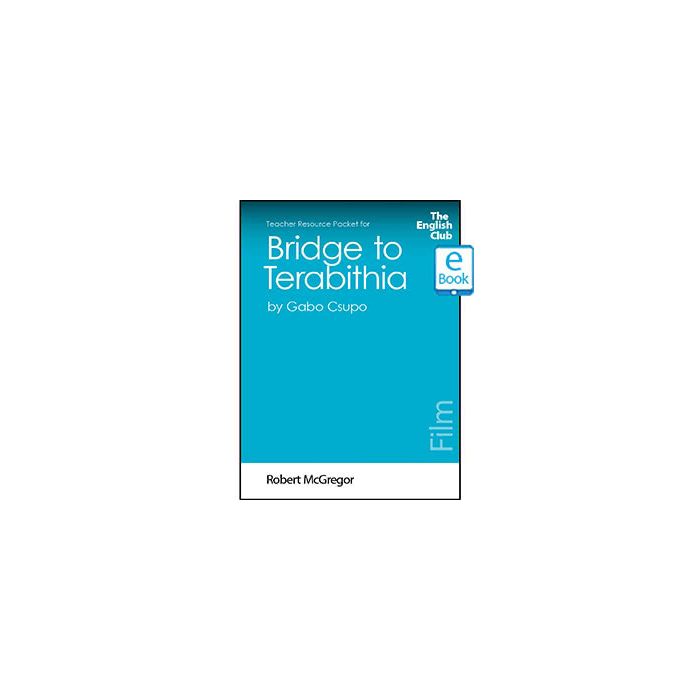 Bridge to Terabithia (Film): English Club Teacher Resource Package ebook