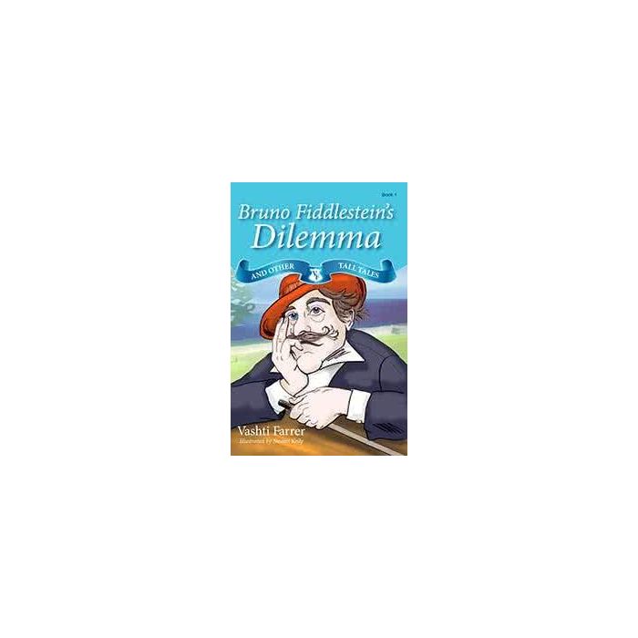 Bruno Fiddlestein's Dilemma and Other Tall Tales