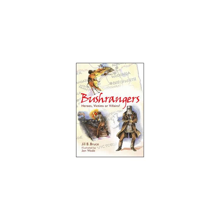 Bushrangers: Heroes, Victims or Villians?