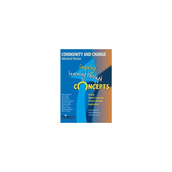 Community and Change Advanced Version (Yrs 6-12) - Inquiry Learning Through Concepts