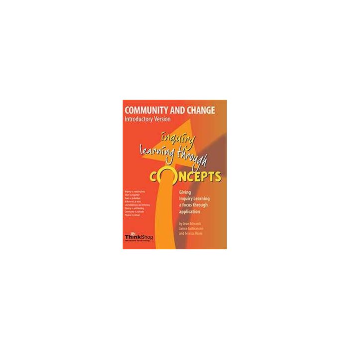 Community and Change Introductory Version (Yrs 1-5) - Inquiry Learning Through Concepts