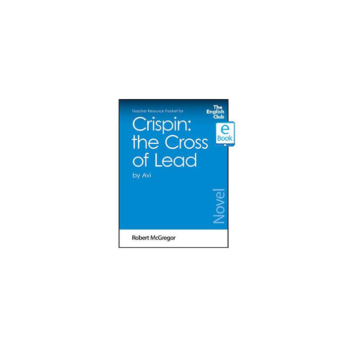 Crispin: the Cross of Lead: English Club Teacher Resource Packet ebook