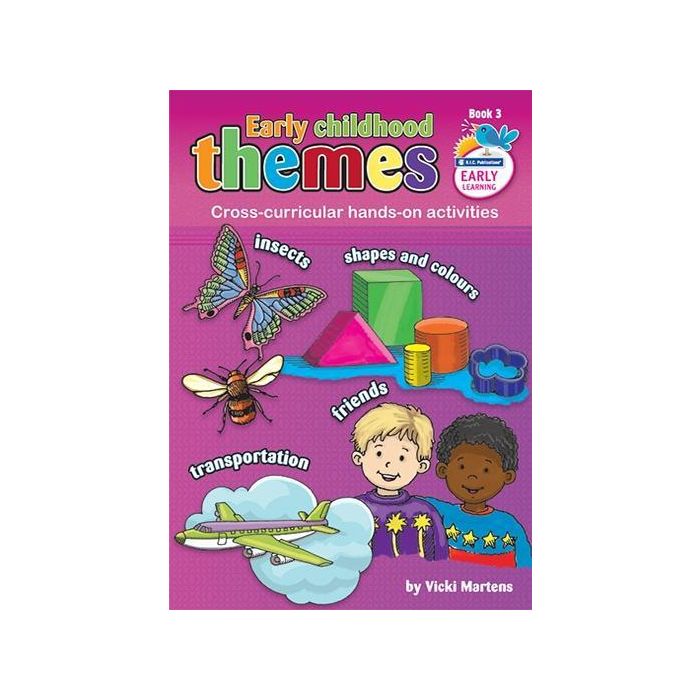 Early Childhood Themes: Cross-Curricular Hands-On Activities Book 3