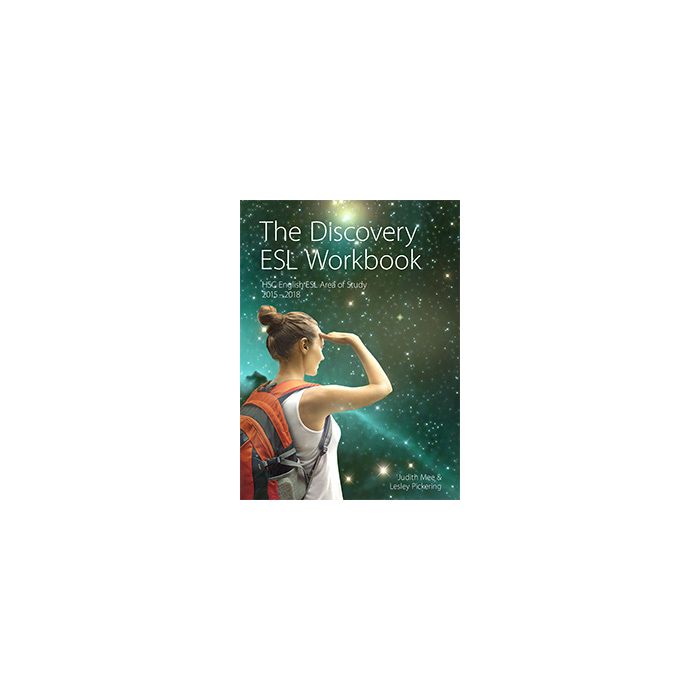 The Discovery ESL Workbook: HSC English ESL Area of Study 2015 – 2018