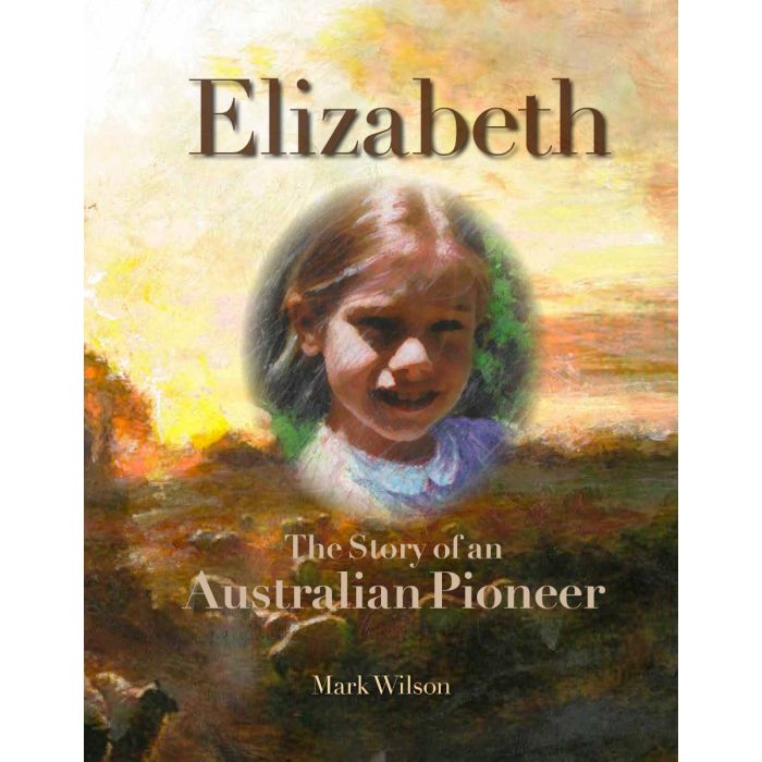 Elizabeth: The Story of an Australian Pioneer