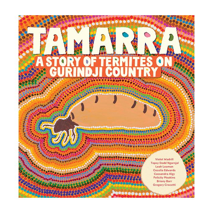 Tamarra: A Story of Termites on Gurindji Country