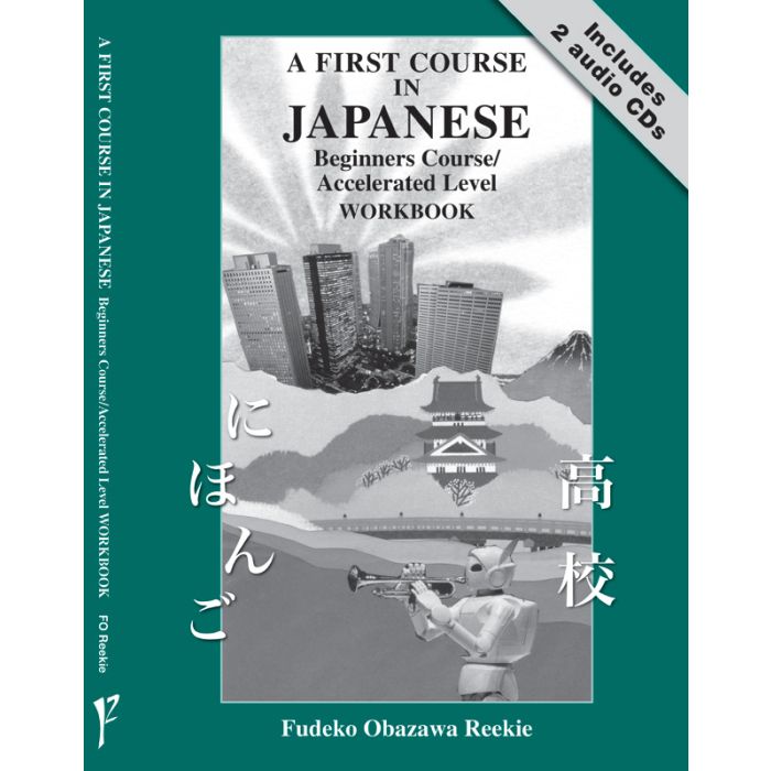 A First Course in Japanese - Beginners Course/Accelerated Level Workbook