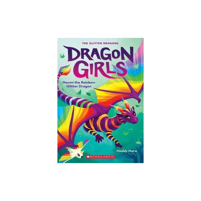 Naomi the Rainbow Glitter Dragon (Dragon Girls #3)