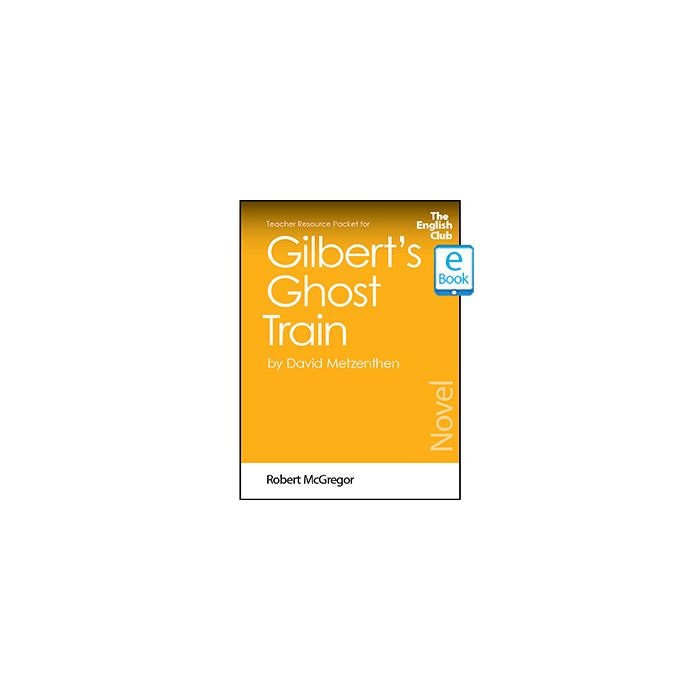 Gilbert's Ghost Train: English Club Teacher Resource Packet ebook
