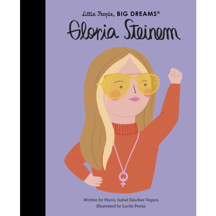 Little People, Big Dreams: Gloria Steinem