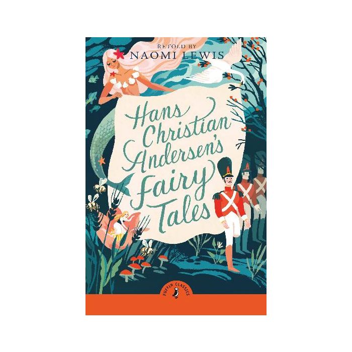 Hans Christian Andersen's Fairy Tales: Retold by Naomi Lewis