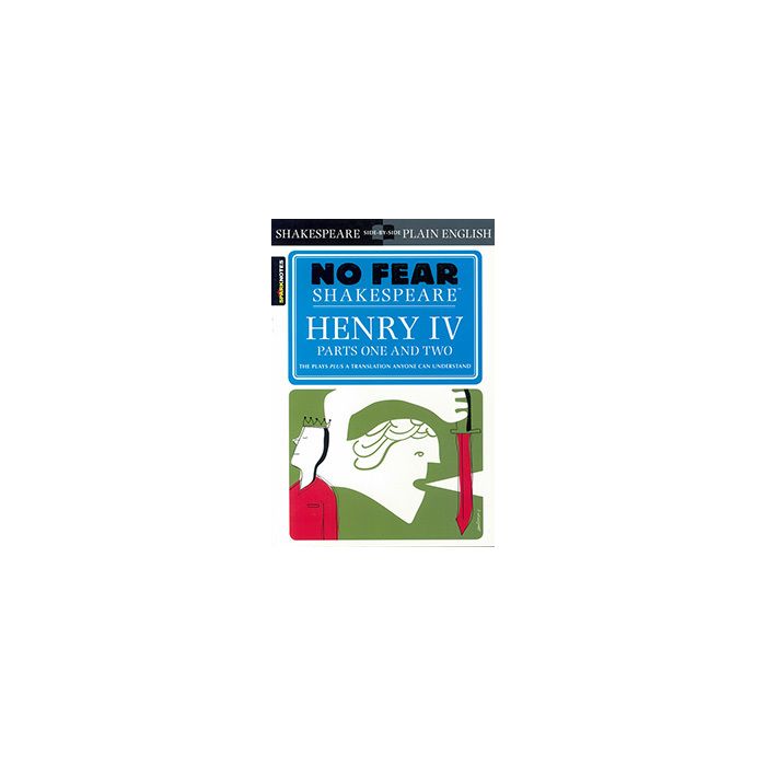 Henry IV Parts One and Two (No Fear Shakespeare)