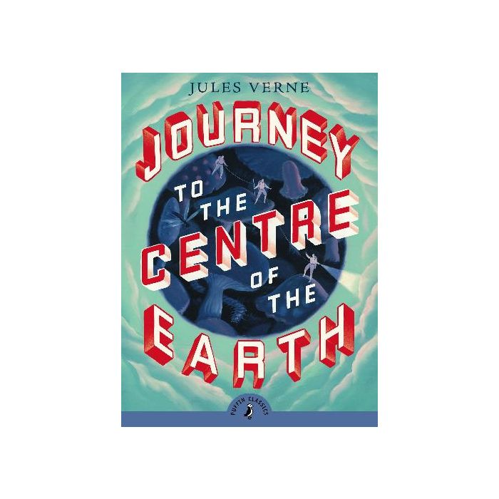 Journey to the Centre of the Earth (Puffin Classics)