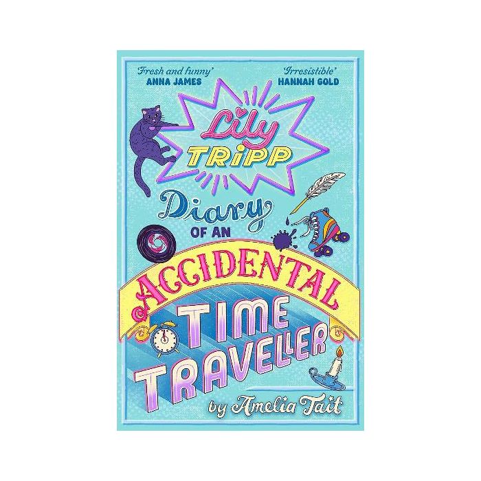 Lily Tripp: Diary of an Accidental Time Traveller it's like Lottie Brooks meets Back to the Future!