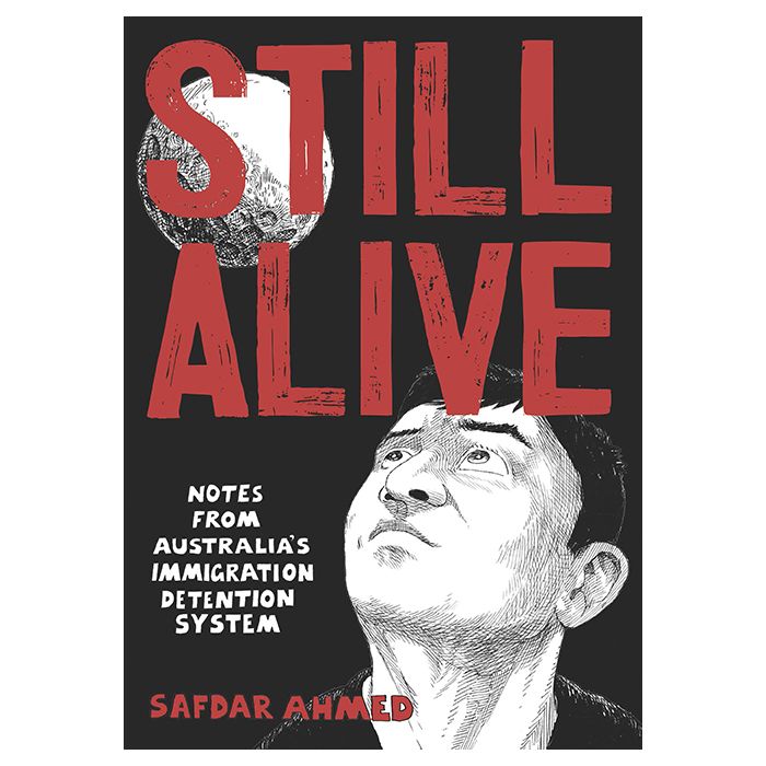 Still Alive, Notes from Australia's Immigration Detention System