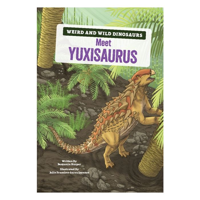Weird and Wild Dinosaurs: Meet Yuxisaurus