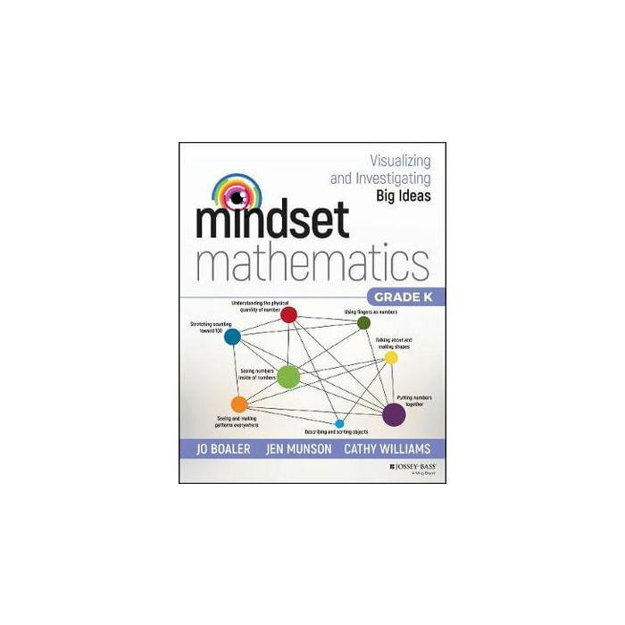 Mindset Mathematics: Visualizing and Investigating Big Ideas, Grade K