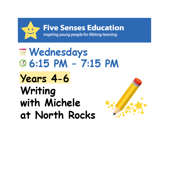 Term 4 (W3-9) 2026: Yrs 4-6 Writing Group: Wednesdays 6:15 PM with Michele at North Rocks