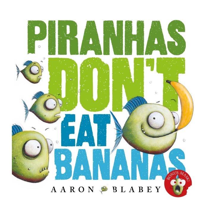 Piranhas Don't Eat Bananas (Hardcover)