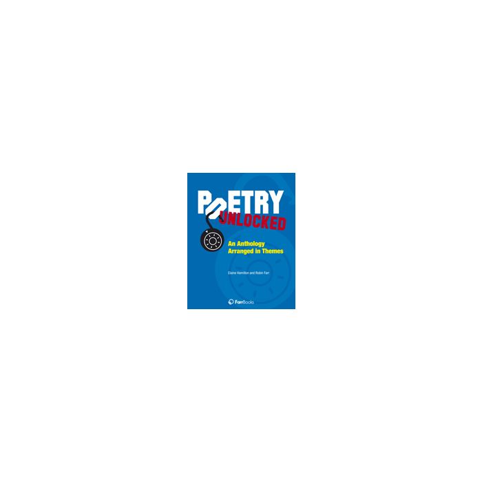 Poetry Unlocked: an Anthology Arranged in Themes