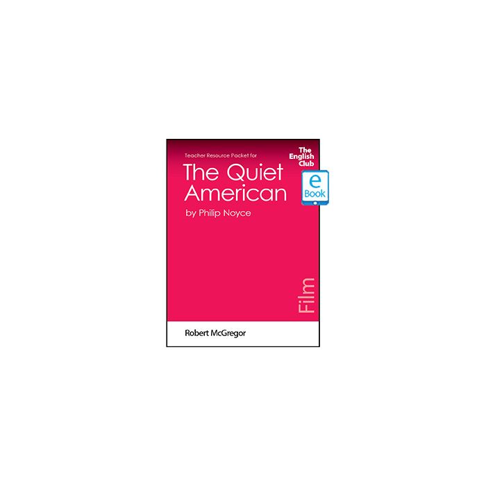 The Quiet American (Film): English Club Teacher Resource Packet ebook