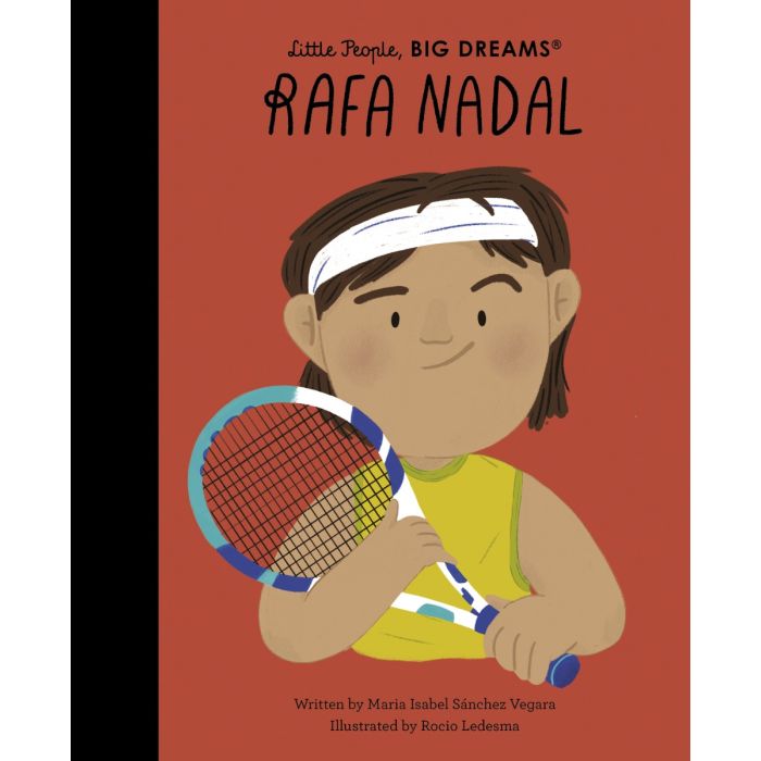 Little People, Big Dreams: Rafa Nadal