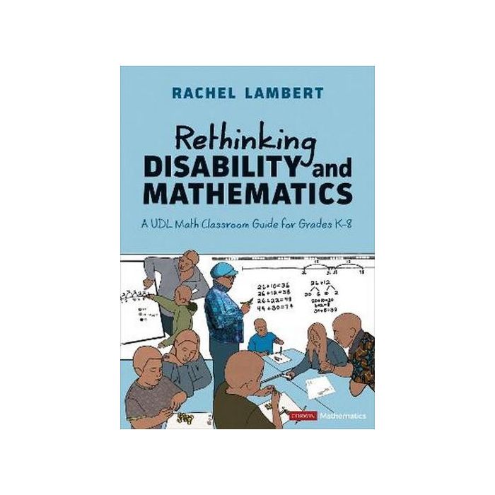 Rethinking Disability and Mathematics: A UDL Math Classroom Guide for Grades K-8