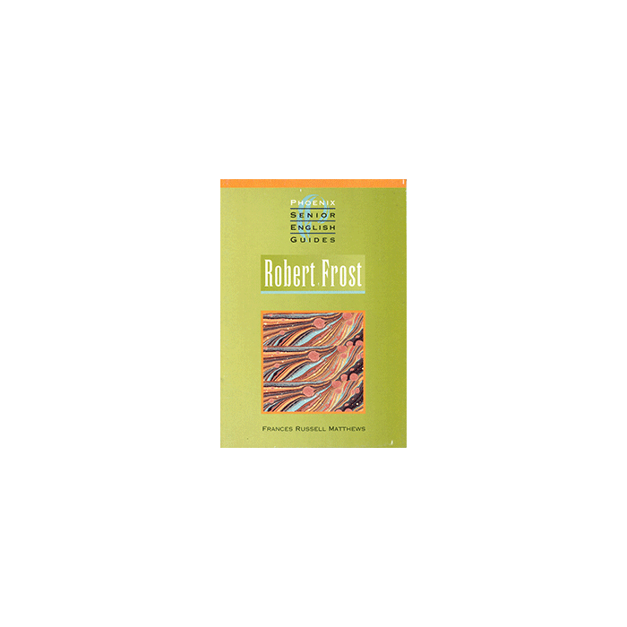 Robert Frost  Phoenix Senior English Guide