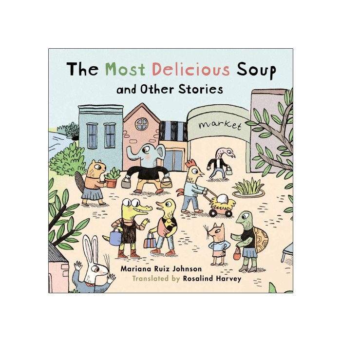 The Most Delicious Soup and Other Stories
