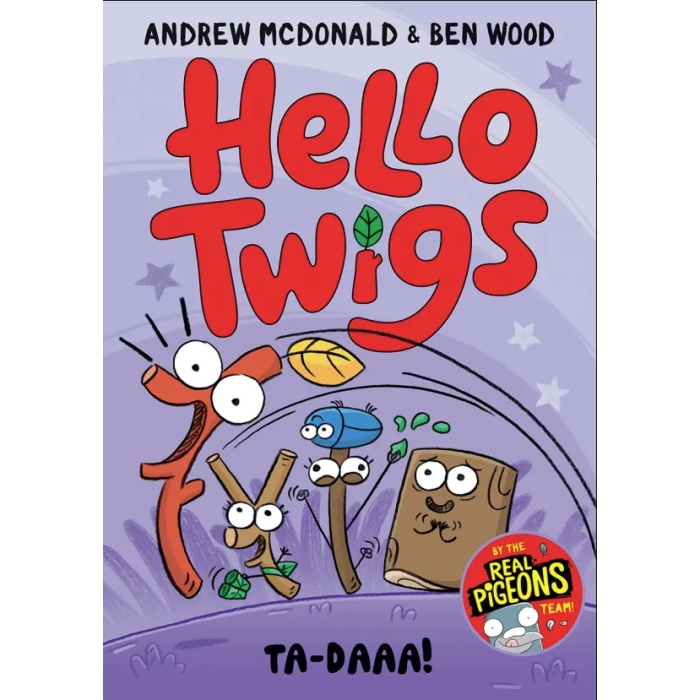 Hello Twigs, Ta-Daaa!