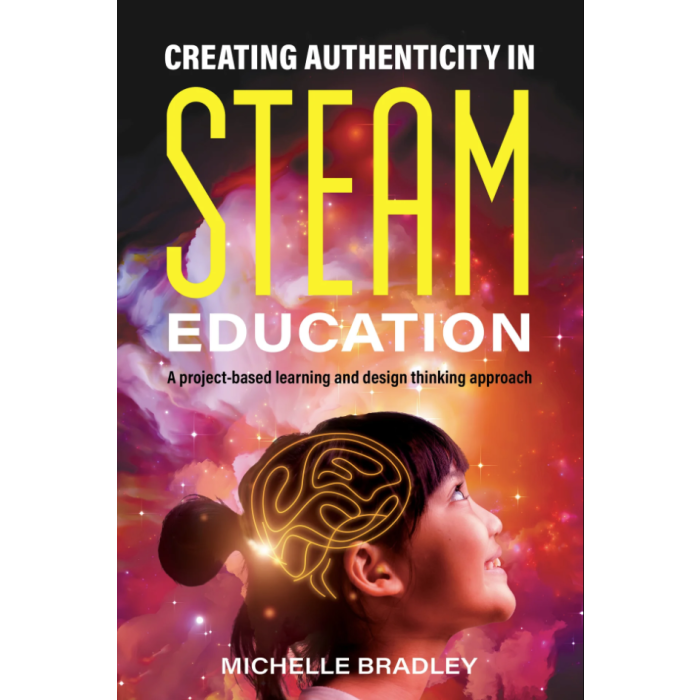 Creating Authenticity in STEAM Education: A project-based learning and design thinking approach
