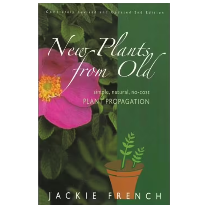 New Plants from Old: Simple, Natural, No-Cost Plant Propagation
