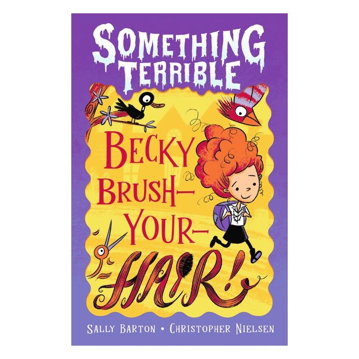 Something Terrible: Becky Brush-your-hair