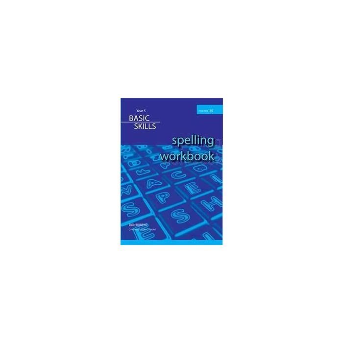 Spelling Workbook Year 5 (Basic Skills Item no. 192)