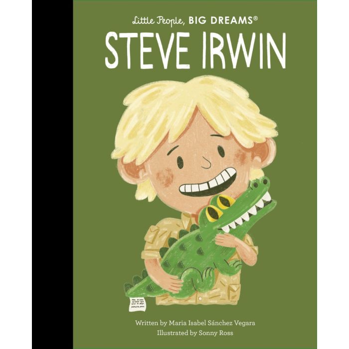 Little People, Big Dreams: Steve Irwin